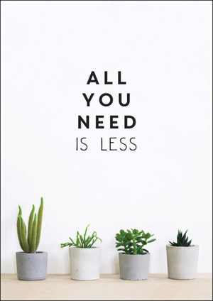 [EPUB] دانلود کتاب All You Need Is Less - Minimalist Living For Maximum Happiness, 2019