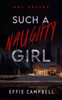Such A Naughty Girl (Hot Creeps Book 2)