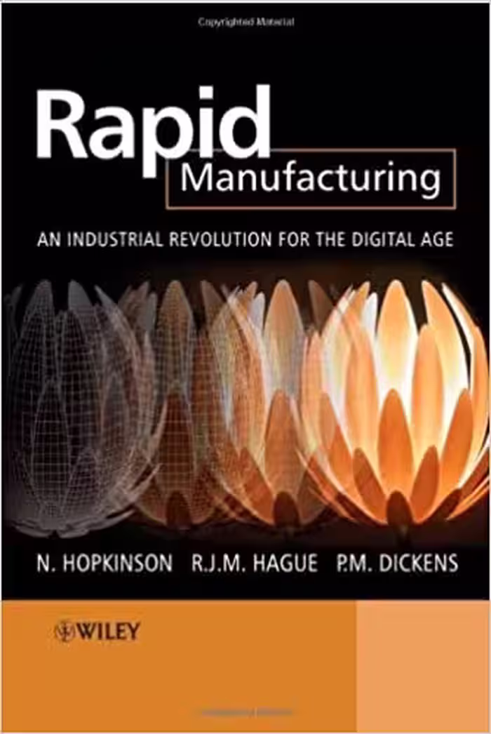 󾕇 دانلود کتاب Rapid Manufacturing - An Industrial Revolution For The Digital Age, 2006 - دانلود کتاب های دانشگاهی