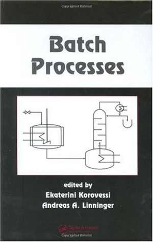 󾕇 دانلود کتاب Batch Processes, 2006 - دانلود کتاب های دانشگاهی