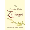 کتاب The Complete Works of Zhuangzi  اثر Zhuangzi انتشارات Columbia University Press