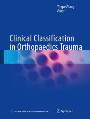 [PDF] دانلود کتاب Clinical Classification In Orthopaedics Trauma, 2018