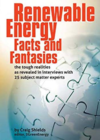  دانلود کتاب Renewable Energy - Facts And Fantasies - The Tough Realities As Revealed In Interviews With 25 Subject Matter Experts, 2010 - دانلود کتاب های دانشگاهی