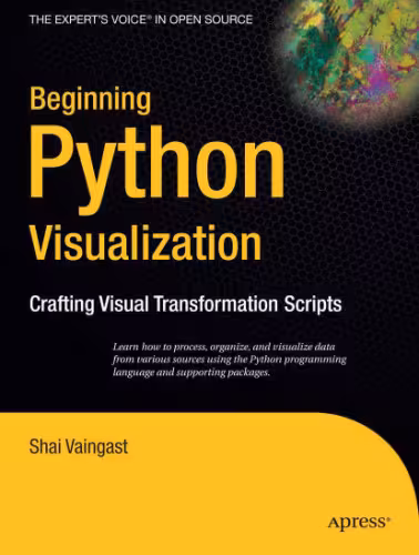 خرید و دانلود نسخه کامل کتاب Beginning Python visualization: crafting visual transformation scripts