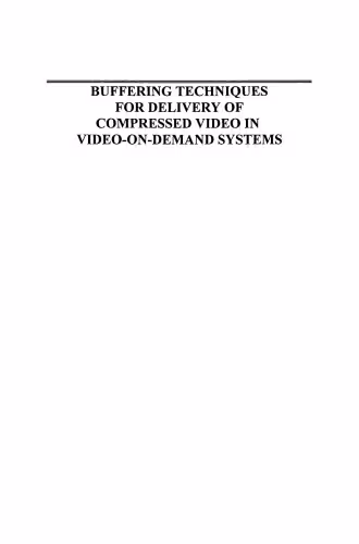 خرید و دانلود نسخه کامل کتاب Buffering Techniques for Delivery of Compressed Video in Video-on-Demand Systems (The Springer International Series in Engineering and Computer Science)