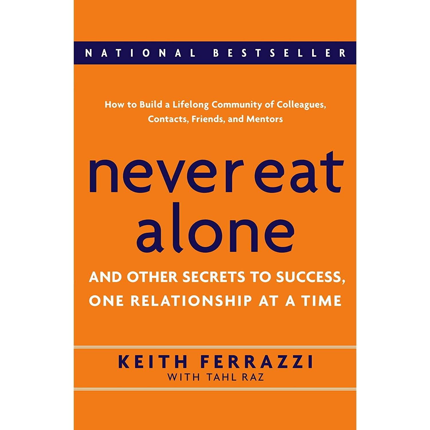 کتاب Never Eat Alone اثر Keith Ferrazzi and Tahl Raz انتشارات Crown Business