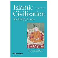 کتاب Islamic Civilization in Thirty Lives اثر Chase F. Robinson انتشارات  تیمز و هادسون