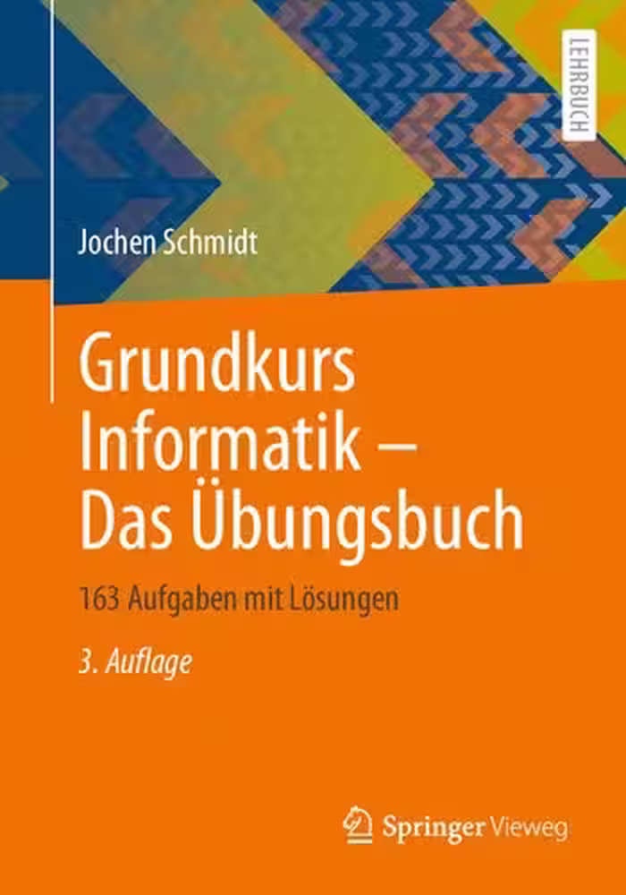 خرید و دانلود نسخه کامل کتاب Grundkurs Informatik - Das Übungsbuch: 163 Aufgaben mit Lösungen