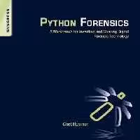 خرید و دانلود نسخه کامل کتاب Python Forensics: A Workbench for Inventing and Sharing Digital Forensic Technology