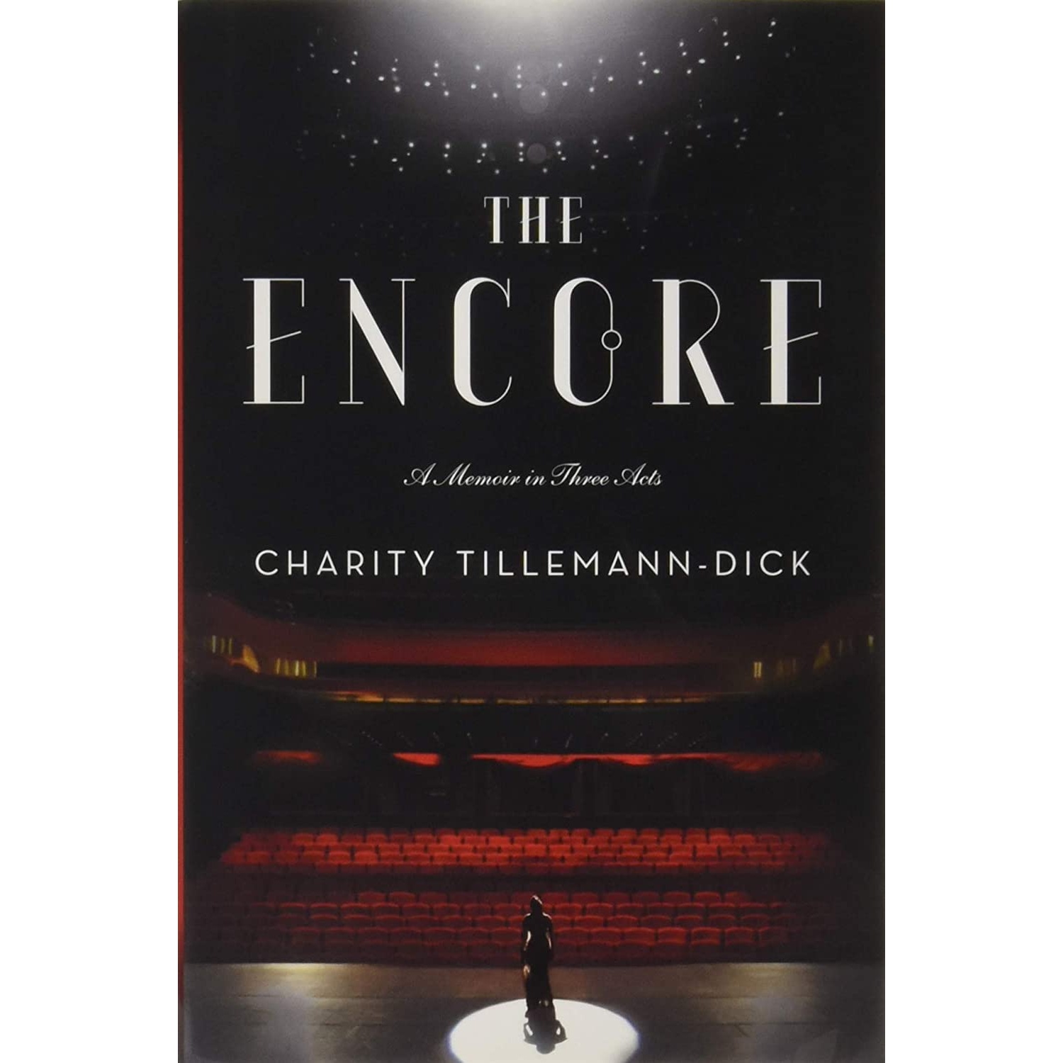 کتاب The Encore: A Memoir in Three Acts اثر Charity Tillemann-Dick انتشارات Atria Books
