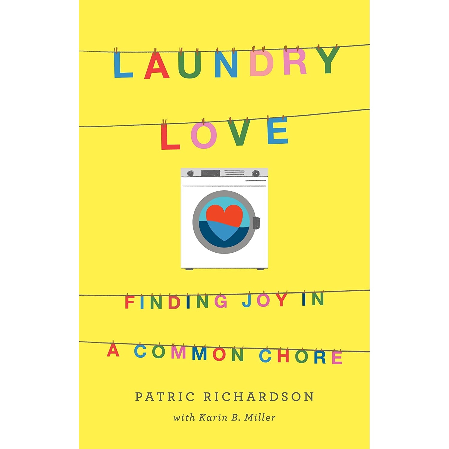 کتاب Laundry Love اثر Patric Richardson and Karin B. Miller انتشارات Flatiron Books