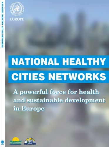 خرید و دانلود نسخه کامل کتاب National healthy cities networks: A powerful force for health and sustainable development in Europe