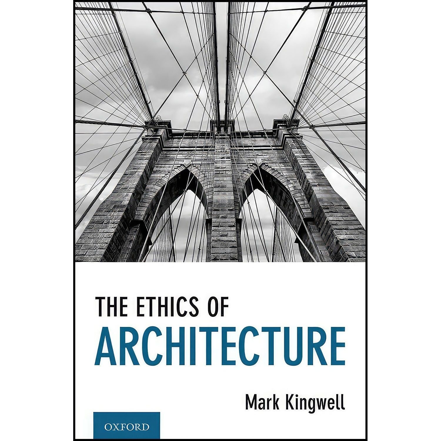 کتاب زبان اصلی The Ethics of Architecture اثر Mark Kingwell