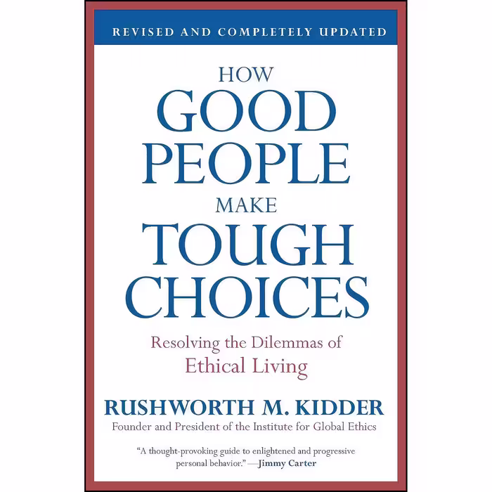 کتاب How Good People Make Tough Choices Rev Ed اثر Rushworth M. Kidder انتشارات Harper Perennial