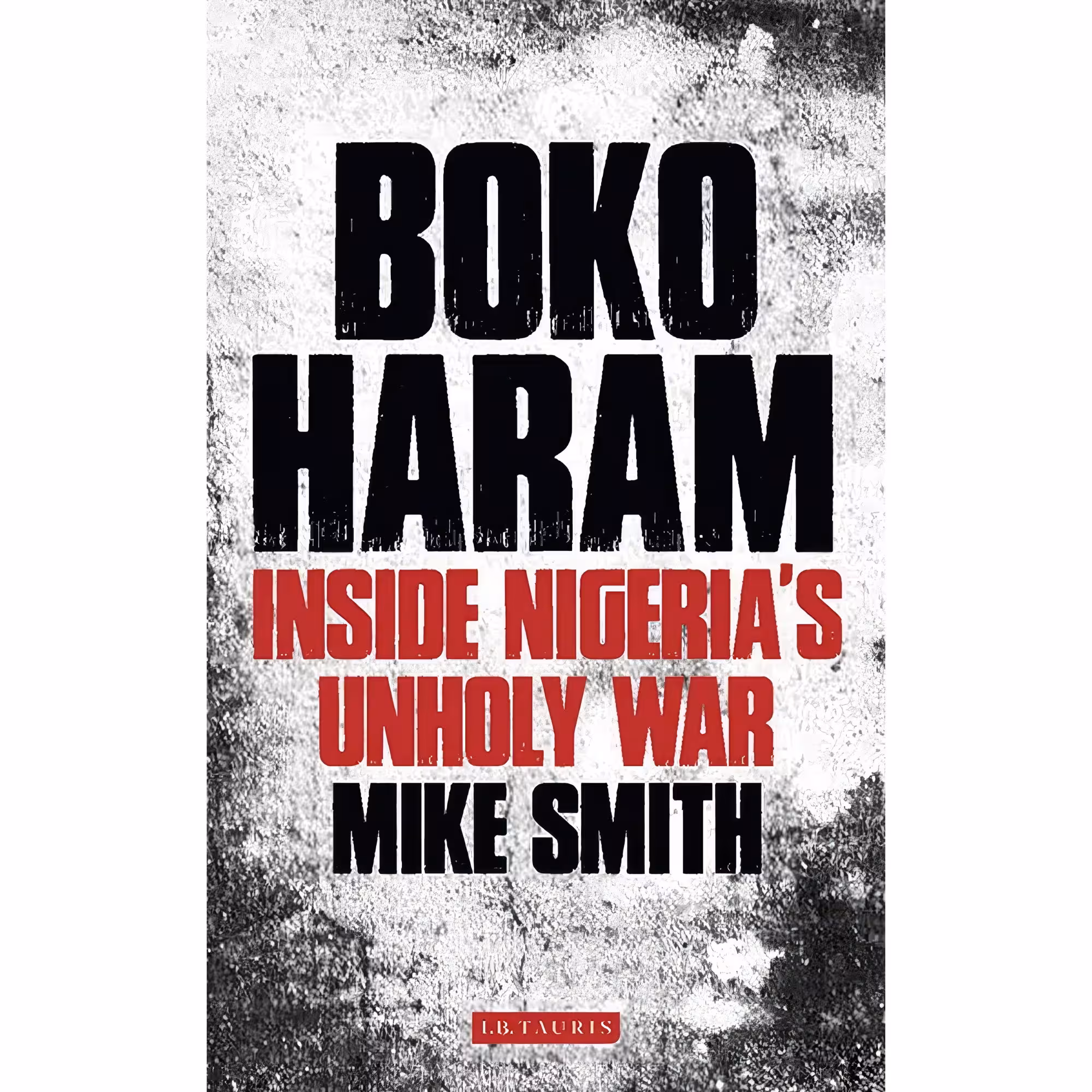 کتاب Boko Haram اثر Mike J. Smith انتشارات I.B.Tauris