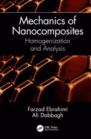 󾕇 دانلود کتاب Mechanics Of Nanocomposites-Homogenization And Analysis, 2020 - دانلود کتاب های دانشگاهی