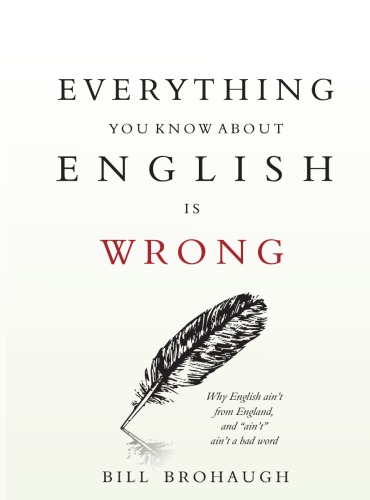 خرید و دانلود نسخه کامل کتاب Everything You Know About English Is Wrong - PDF