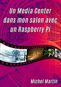 خرید و دانلود نسخه کامل کتاب Un Media Center dans mon salon avec un Raspberry Pi