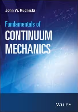󾕇 Rudnicki J. W., Fundamentals of Continuum Mechanics, 2015 - دانلود کتاب های دانشگاهی