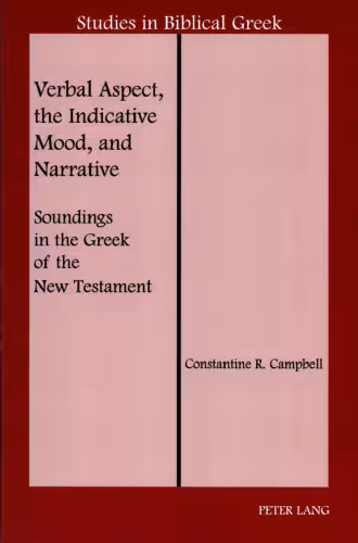 خرید و دانلود نسخه کامل کتاب Verbal Aspect, the Indicative Mood, and Narrative: Soundings in the Greek of the New Testament