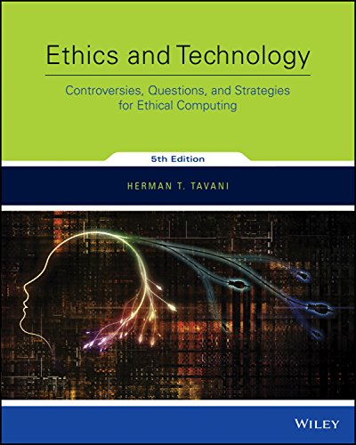 خرید و دانلود نسخه کامل کتاب Ethics and Technology: Controversies, Questions, and Strategies for Ethical Computing (5th Edition) - Pdf