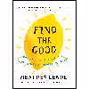 کتاب Find the Good اثر Heather Lende انتشارات Algonquin Books
