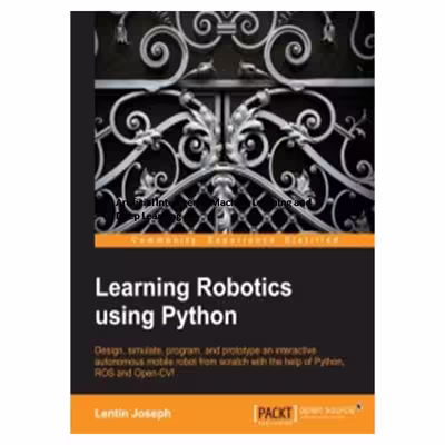 کتاب Learning Robotics Using Python اثر Lentin Joseph انتشارات مؤلفین طلایی