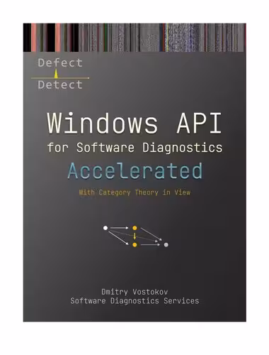 خرید و دانلود نسخه کامل کتاب Accelerated Windows API for Software Diagnostics: With Category Theory in View