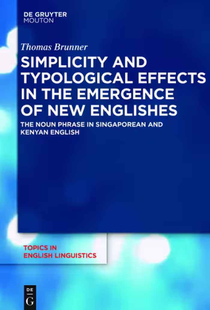 خرید و دانلود نسخه کامل کتاب Simplicity and Typological Effects in the Emergence of New Englishes