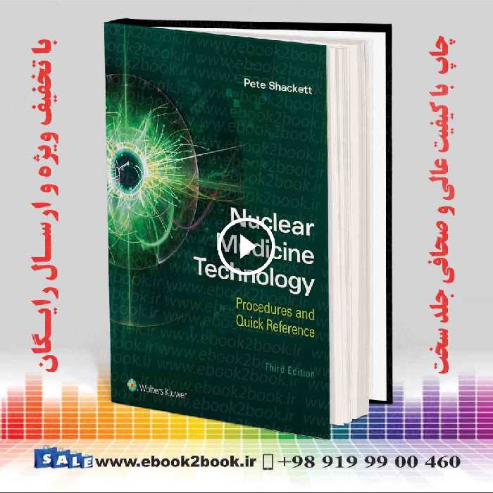 Nuclear Medicine Technology: Procedures and Quick Reference Third Edition