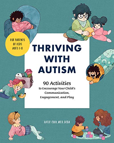 خرید و دانلود نسخه کامل کتاب Thriving with Autism: 90 Activities to Encourage Your Child's Communication, Engagement, and Play - pdf
