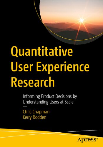 خرید و دانلود نسخه کامل کتاب Quantitative User Experience Research: Informing Product Decisions by Understanding Users at Scale