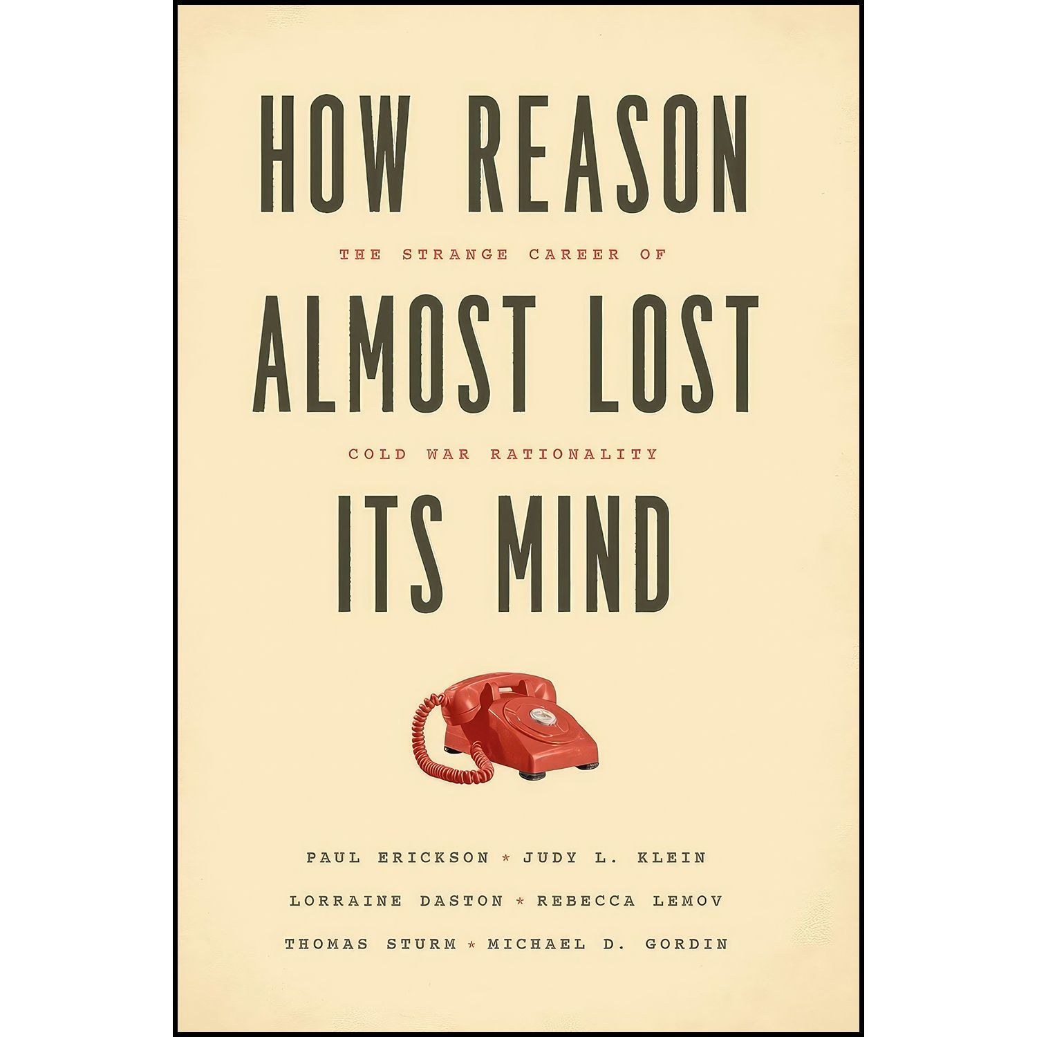 کتاب زبان اصلی How Reason Almost Lost Its Mind اثر جمعی از نویسندگان