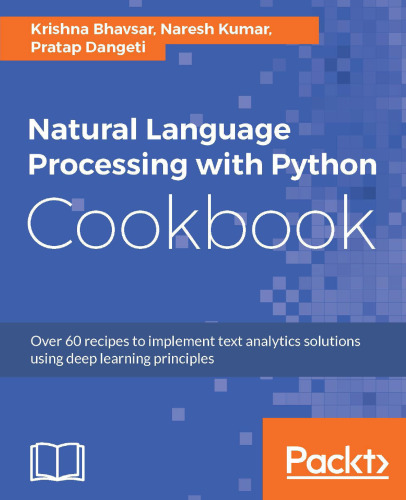 خرید و دانلود نسخه کامل کتاب Natural Language Processing with Python Cookbook: Over 60 recipes to implement text analytics solutions using deep learning principles