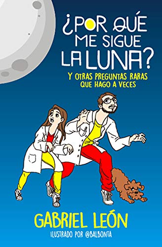 خرید و دانلود نسخه کامل کتاب ¿Por qué me sigue la luna?: Y otras preguntas raras que hago a veces (Spanish Edition) -   Pdf
