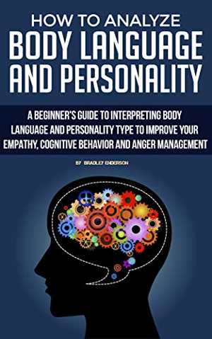 [EPUB] دانلود کتاب How To Analyze Body Language And Personality With Psychology. A Guide To Interpreting Body Language And Personality Type To Improve Your Empathy,Cognitive ... And Anger Management.Ultimate Guide, 2020