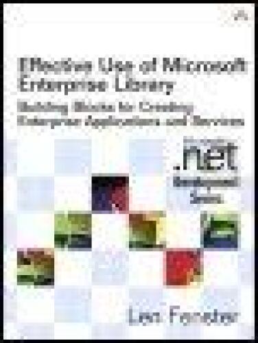 خرید و دانلود نسخه کامل کتاب Effective Use of Microsoft Enterprise Library: Building Blocks for Creating Enterprise Applications and Services
