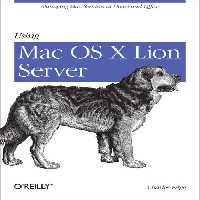 خرید و دانلود نسخه کامل کتاب Using Mac OS X Lion Server Managing Mac Services at Home and Office