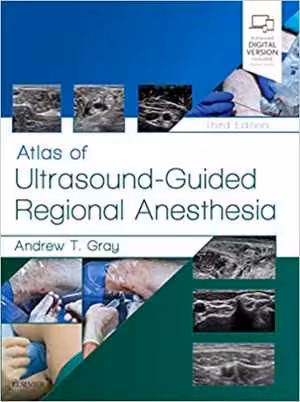 [PDF] دانلود کتاب Atlas Of Ultrasound-Guided Regional Anesthesia, 3rd ed, 2018