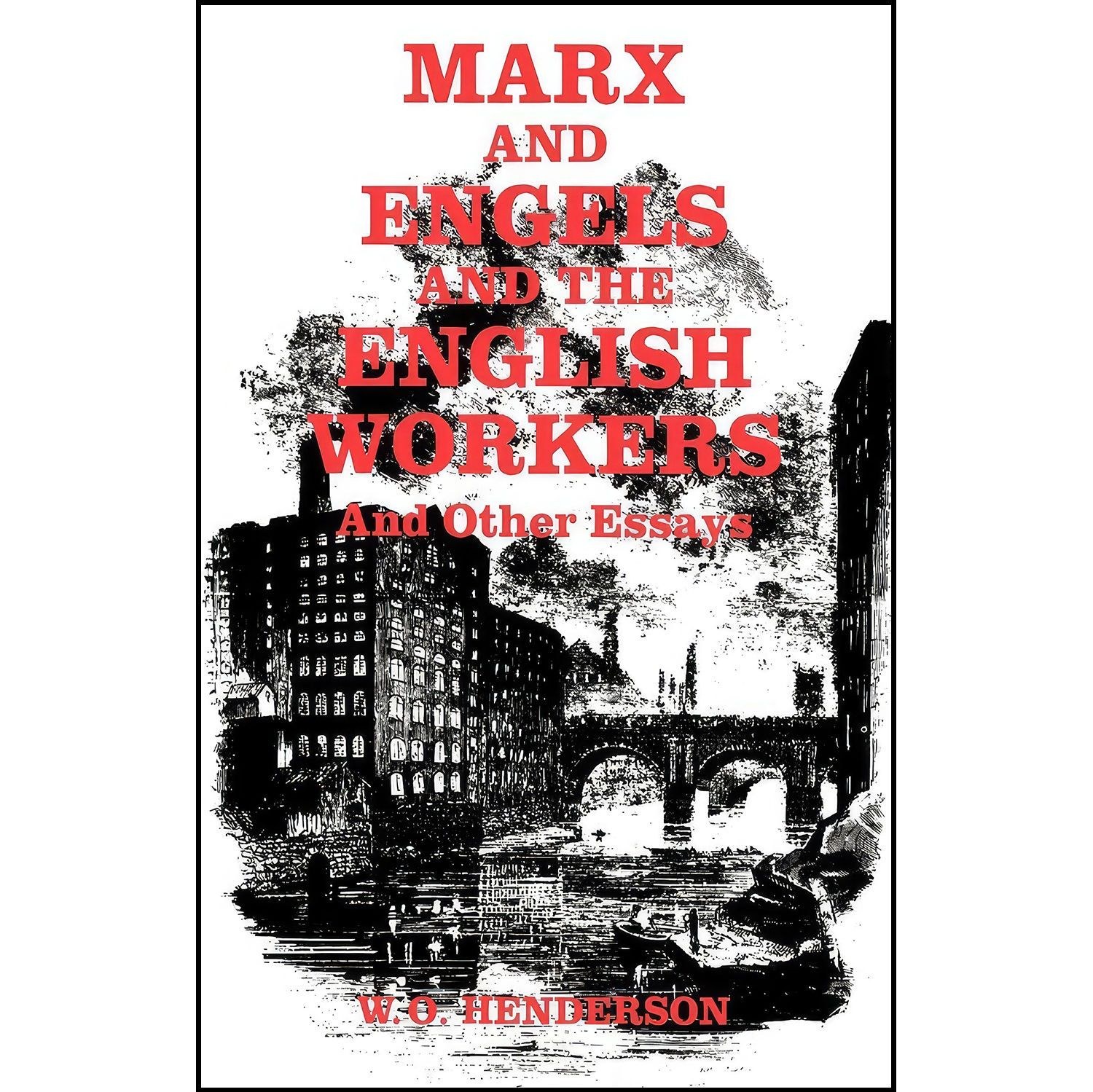کتاب زبان اصلی Marx and Engels and the English Workers اثر W O Henderson