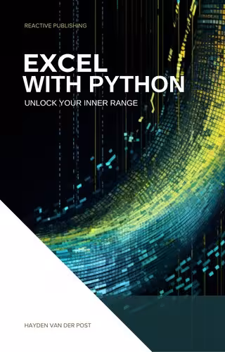 خرید و دانلود نسخه کامل کتاب Excel With Python: Unlock Your Inner Range: An Introduction to the integration of Python and Excel