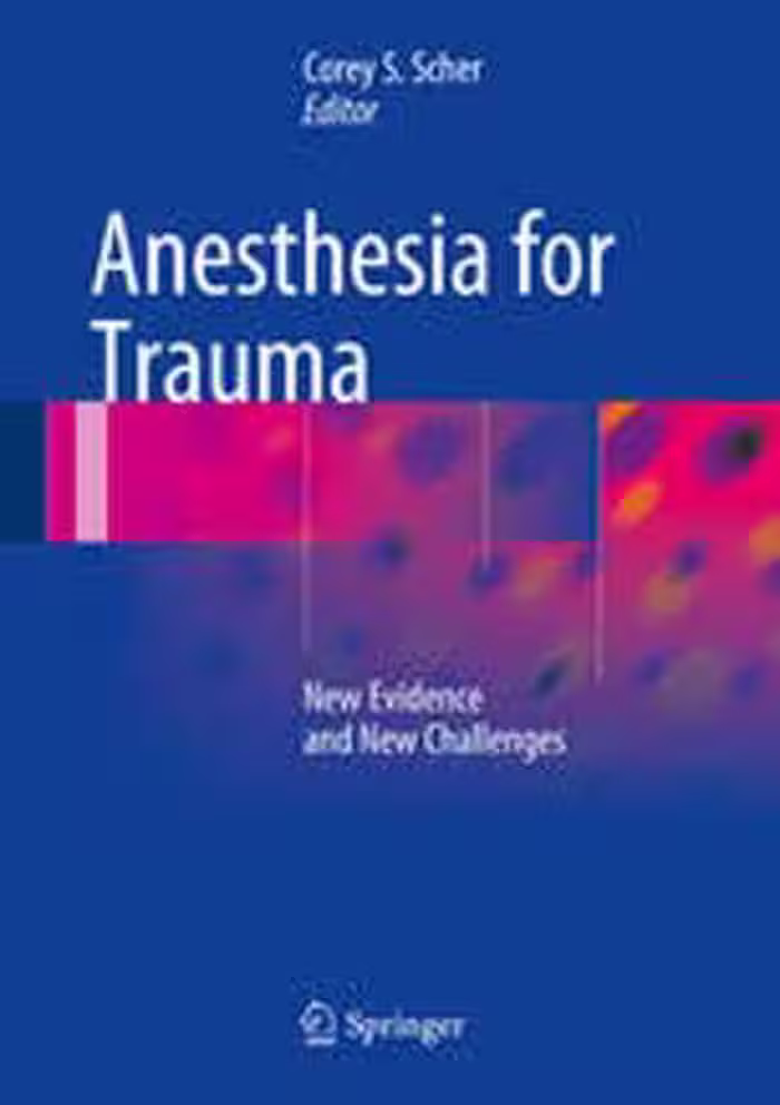 [PDF] دانلود کتاب Anesthesia For Trauma - New Evidence And New Challenges, 2014