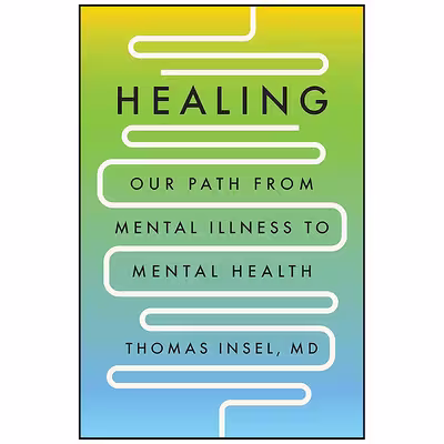 کتاب Healing اثر Thomas Insel and Thomas Insel MD انتشارات Penguin Press