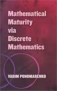 خرید و دانلود نسخه کامل کتاب Mathematical Maturity via Discrete Mathematics (Dover Books on Mathematics)