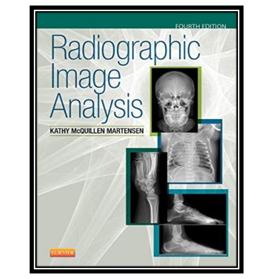 کتاب Radiographic Image Analysis اثر Kathy McQuillen Martensen انتشارات مؤلفین طلایی