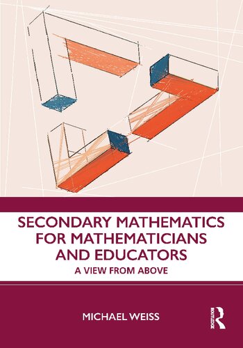 خرید و دانلود نسخه کامل کتاب Secondary Mathematics for Mathematicians and Educators: A View from Above