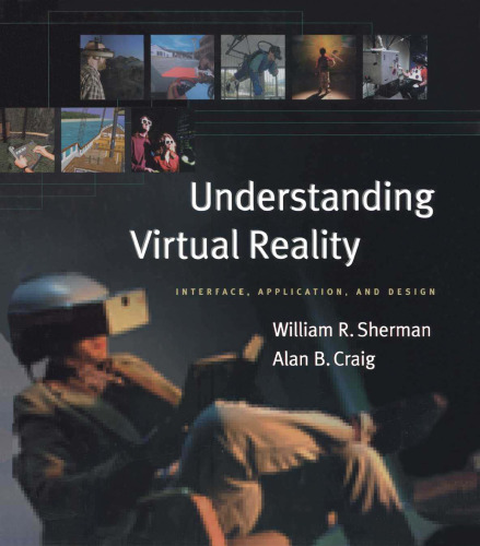 خرید و دانلود نسخه کامل کتاب Understanding Virtual Reality: Interface, Application, and Design (The Morgan Kaufmann Series in Computer Graphics)