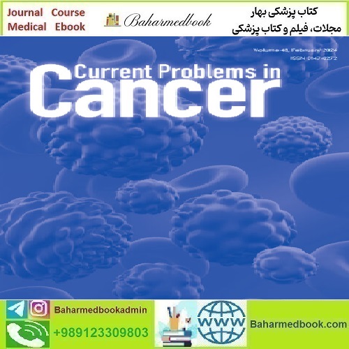 Current Problems in Cancer Volume 46 Issue 1 to 6 2022 TR