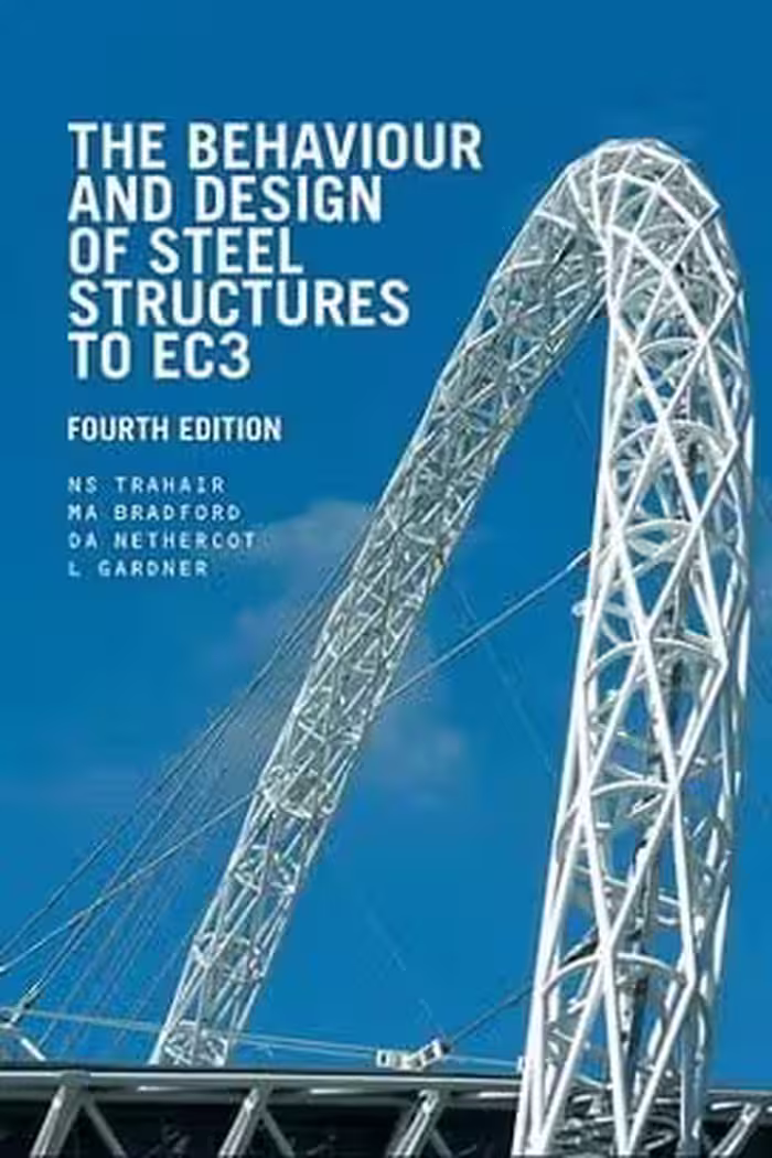 󾕇 N.S. Trahair, The Behaviour and Design of Steel Structures To EC3, 4th ed, 2008 - دانلود کتاب های دانشگاهی