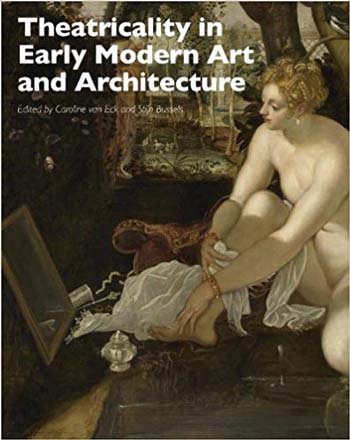  دانلود کتاب Theatricality in Early Modern Art and Architecture - دانلود کتاب های دانشگاهی